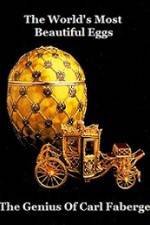 Watch The Worlds Most Beautiful Eggs - The Genius Of Carl Faberge Sockshare