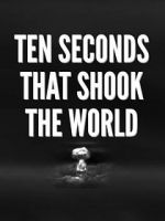 Watch Specials for United Artists: Ten Seconds That Shook the World Sockshare