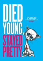 Watch Died Young, Stayed Pretty Sockshare