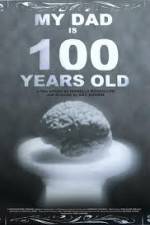 Watch My Dad Is 100 Years Old Sockshare