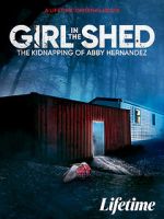 Watch Girl in the Shed: The Kidnapping of Abby Hernandez Sockshare