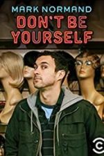 Watch Amy Schumer Presents Mark Normand: Don\'t Be Yourself Sockshare