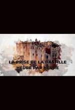 Watch La prise de la Bastille heure par heure (TV Special 2022) Sockshare