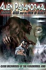 Watch Alien Paranormal: Bigfoot, UFOs and the Men in Black Sockshare