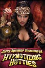 Watch Jerry Springer Hypnotizing Hotties Sockshare