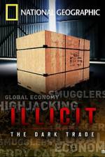 Watch Illicit: The Dark Trade Sockshare