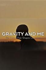 Watch Gravity and Me: The Force That Shapes Our Lives Sockshare