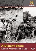 Watch A Distant Shore: African Americans of D-Day Sockshare