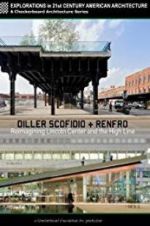 Watch Diller Scofidio + Renfro: Reimagining Lincoln Center and the High Line Sockshare