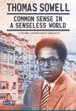Watch Thomas Sowell: Common Sense in a Senseless World, A Personal Exploration by Jason Riley Sockshare