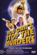 Watch You Can't Stop the Murders Sockshare
