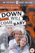 Watch Down Will Come Baby Sockshare