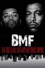 Watch BMF The Rise and Fall of a Hip-Hop Drug Empire Sockshare