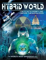 Watch Hybrid World: The Plan to Modify and Control the Human Race Sockshare