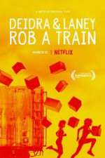 Watch Deidra & Laney Rob a Train Sockshare