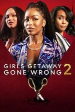 Watch Girls Getaway Gone Wrong 2 Sockshare