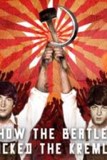 Watch How the Beatles Rocked the Kremlin Sockshare