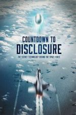 Watch Countdown to Disclosure: The Secret Technology Behind the Space Force (TV Special 2021) Sockshare