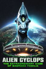 Watch Alien Cyclops: The Sagrada Familia Case Sockshare