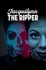 Watch Jacquilynn the Ripper Sockshare
