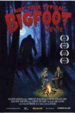 Watch Not Your Typical Bigfoot Movie Sockshare