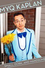 Watch Myq Kaplan Small Dork and Handsome Sockshare