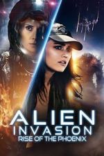 Watch Alien Invasion: Rise of the Phoenix Sockshare