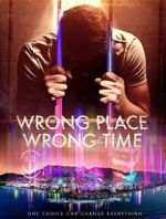 Watch Wrong Place Wrong Time Sockshare