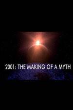 Watch 2001: The Making of a Myth Sockshare