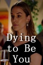 Watch Dying to Be You Sockshare