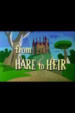 Watch From Hare to Heir Sockshare