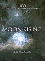Watch UFO: The Greatest Story Ever Denied II - Moon Rising Sockshare