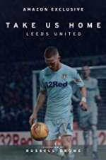 Watch Take Us Home: Leeds United Sockshare