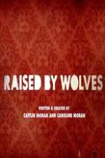 Watch Raised by Wolves Sockshare