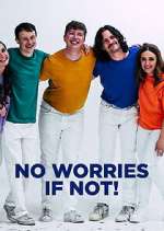 Watch No Worries If Not! Sockshare
