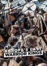 Watch Europe's Last Warrior Kings Sockshare