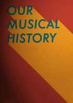 Watch Our Musical History Sockshare
