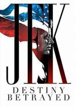 Watch JFK: Destiny Betrayed Sockshare