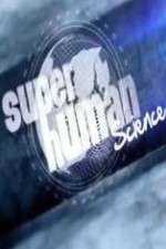 Watch Superhuman Science Sockshare
