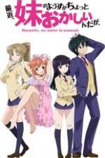 Watch Saikin Imouto no Yousu ga Chotto Okashiinda ga Sockshare