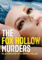 Watch The Fox Hollow Murders: Playground of a Serial Killer Sockshare