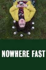 Watch Nowhere Fast Sockshare