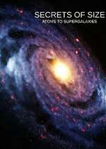Watch Secrets of Size: Atoms to Supergalaxies Sockshare