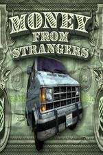 Watch Money From Strangers Sockshare