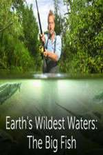 Watch Earths Wildest Waters The Big Fish Sockshare
