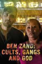 Watch Ben Zand: Cults, Gangs and God Sockshare