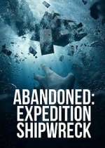 Watch Abandoned: Expedition Shipwreck Sockshare