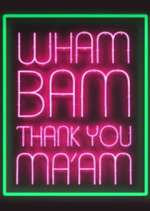 Watch Wham Bam Thank You Ma\'am Sockshare