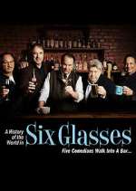 Watch A History of the World in Six Glasses Sockshare