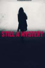 Watch Still A Mystery Sockshare